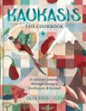 Kaukasis The Cookbook - Olia Hercules - 9781784721640