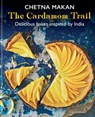 The Cardamom Trail - Chetna Makan - 9781784721961