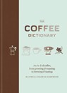 The Coffee Dictionary - Maxwell Colonna-Dashwood - 9781784723026