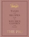 The Pig: Tales and Recipes from the Kitchen Garden and Beyond - Robin Hutson - 9781784725570
