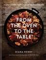 FROM THE OVEN TO THE TABLE - Diana Henry - 9781784726096