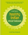 Chetna's Healthy Indian: Vegetarian - Chetna Makan - 9781784726621
