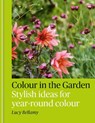 Colour in the Garden - Lucy Bellamy - 9781784729349