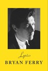 Lyrics - Bryan Ferry - 9781784744830
