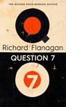 Question 7 - Richard Flanagan - 9781784745677