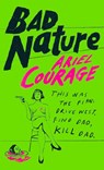 Bad Nature - Ariel Courage - 9781784745714