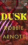 Dusk - Robbie Arnott - 9781784745981
