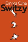 Switzy - Emma Cline - 9781784746650