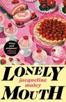 Lonely Mouth - Jacqueline Maley - 9781784746681
