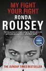 My Fight Your Fight - Ronda Rousey - 9781784753122