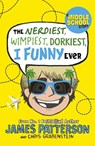 The Nerdiest, Wimpiest, Dorkiest I Funny Ever - James Patterson - 9781784754051