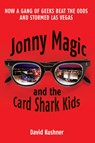 Jonny Magic and the Card Shark Kids - David Kushner - 9781784756680