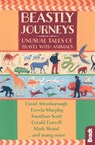 Beastly Journeys - Gerald Durrell ; Dervla Murphy ; Mark Shand ; Hilary Bradt - 9781784770815