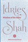 Wisdom of the Idiots - Idries Shah - 9781784799793