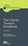 The Charity Trustee's Handbook - Mike Eastwood ; Jacqueline Williams - 9781784820077