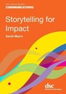 Storytelling for Impact - Sarah Myers - 9781784820909