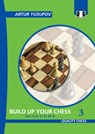 Build Up Your Chess 3 - Artur Yusupov - 9781784830687