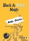Black & White Magic - Axel Smith - 9781784831905