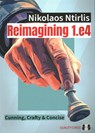 Reimagining 1.e4 - Nikolaos Ntirlis - 9781784832421