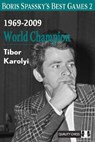 Boris Spassky’s Best Games 2 - Tibor Karolyi - 9781784832506