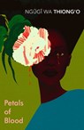 Petals of Blood - Ngugi wa Thiong'o - 9781784873363