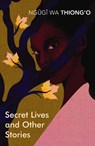 Secret Lives & Other Stories - Ngugi wa Thiong'o - 9781784873370