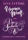 Love Letters: Vita and Virginia - Vita Sackville-West ; Virginia Woolf - 9781784876722