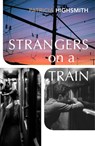 Strangers on a Train - Patricia Highsmith - 9781784876777