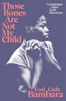 Those Bones Are Not My Child - Toni Cade Bambara - 9781784877293