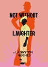 Not Without Laughter - The Estate of J. Langston Hughes - 9781784877392