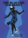 The Blacker the Berry - Wallace Thurman - 9781784877576