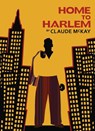 Home to Harlem - Claude McKay - 9781784877583