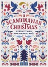 A Scandinavian Christmas - Hans Christian Andersen ; Karl Ove Knausgaard ; Selma Lagerlof ; Vigdis Hjorth - 9781784877675