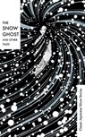 The Snow Ghost and Other Tales - Various - 9781784878726