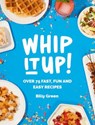 Whip It Up! - GREEN,  Billy - 9781784880026