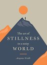 The Art of Stillness in a Noisy World - FRIDH,  Magnus - 9781784883690