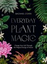 Everyday Plant Magic - Rachael Cohen - 9781784885632