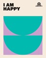I AM HAPPY - Hardie Grant Books - 9781784887186