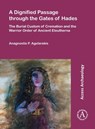 A Dignified Passage through the Gates of Hades - Anagnostis P. Agelarakis - 9781784913830