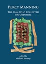 Percy Manning: The Man Who Collected Oxfordshire - Michael (Bodleian Libraries (retired)) Heaney - 9781784915285