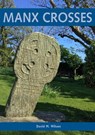 Manx Crosses: A Handbook of Stone Sculpture 500-1040 in the Isle of Man - David M. Wilson - 9781784917562