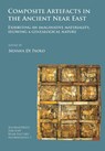 Composite Artefacts in the Ancient Near East - Silvana Di Paolo - 9781784918538