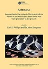 Softstone: Approaches to the study of chlorite and calcite vessels in the Middle East and Central Asia from prehistory to the present - Carl S. Phillips ; St John (Senior Curator and Archaeologist Simpson - 9781784919924