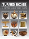 Turned Boxes: 40 Inspiring Boxes by Expert Makers - GMC Editors - 9781784942489
