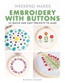 Weekend Makes: Embroidery with Buttons - Rosemary Drysdale - 9781784946456