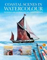 Coastal Scenes in Watercolour - Lois Davidson ; Morgaine Davidson - 9781784947262