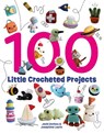 100 Little Crocheted Projects - Jacki Donhou ; Josephine Laurin - 9781784947286