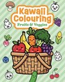 Kawaii Colouring: Fruits & Veggies - GMC Publications - 9781784947590