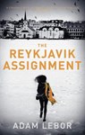 The Reykjavik Assignment - Adam LeBor - 9781784970314