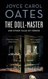 The Doll-Master And Other Tales Of Horror - Joyce Carol Oates - 9781784971021